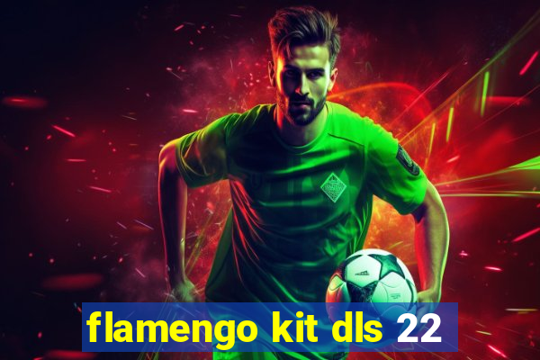 flamengo kit dls 22